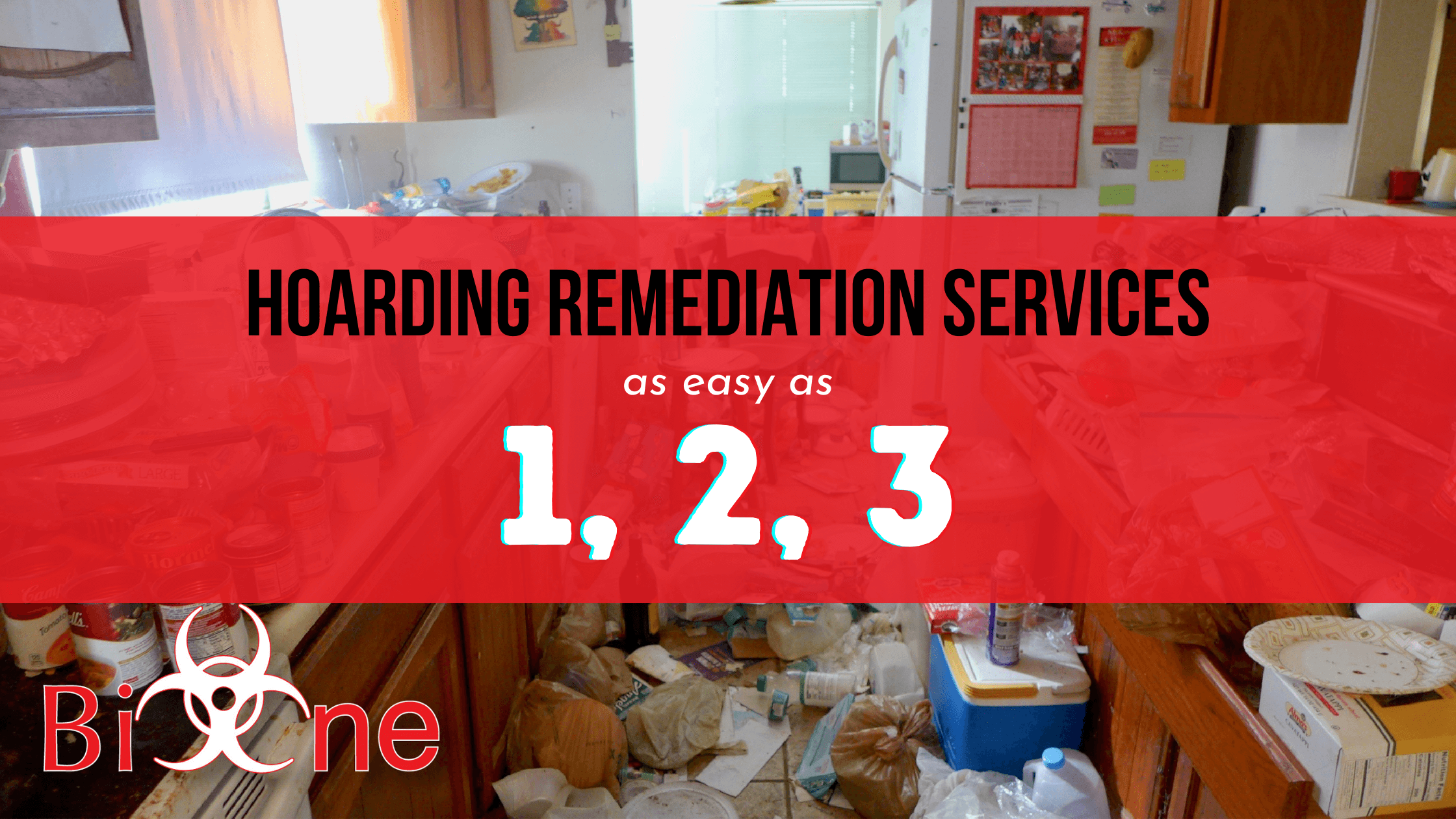 BioOne Hoarding Remediation Services Easy as 1, 2, 3 BioOne of Houston South